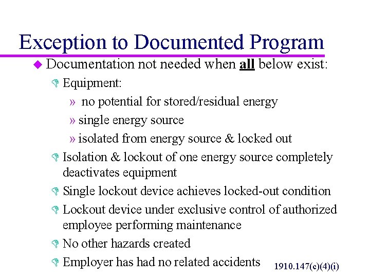 Exception to Documented Program u Documentation not needed when all below exist: D Equipment: