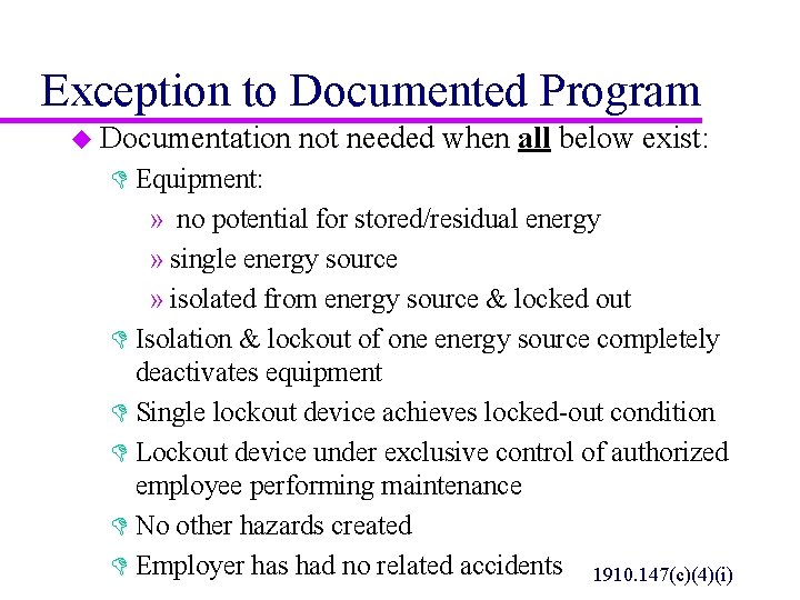 Exception to Documented Program u Documentation not needed when all below exist: D Equipment: