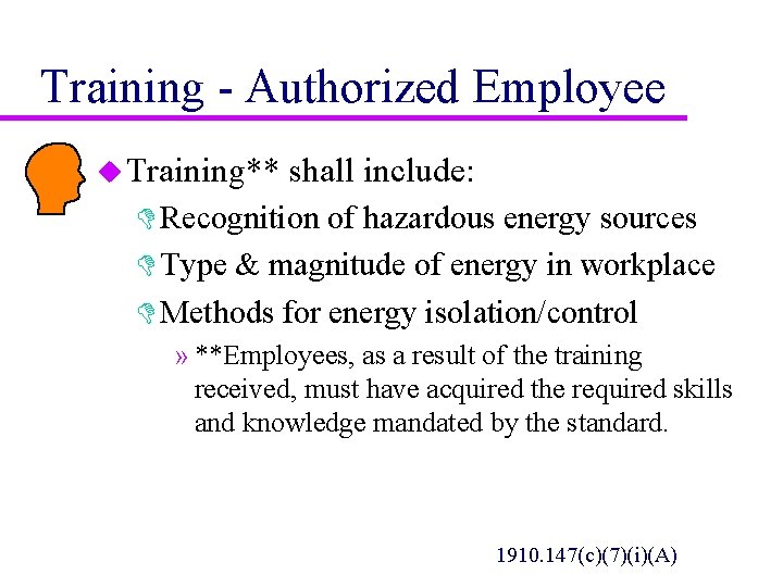 Training - Authorized Employee u Training** shall include: D Recognition of hazardous energy sources