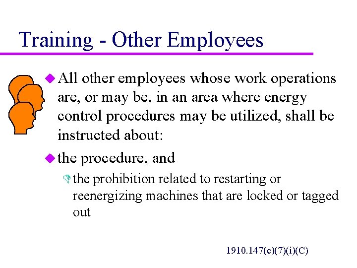 Training - Other Employees u All other employees whose work operations are, or may