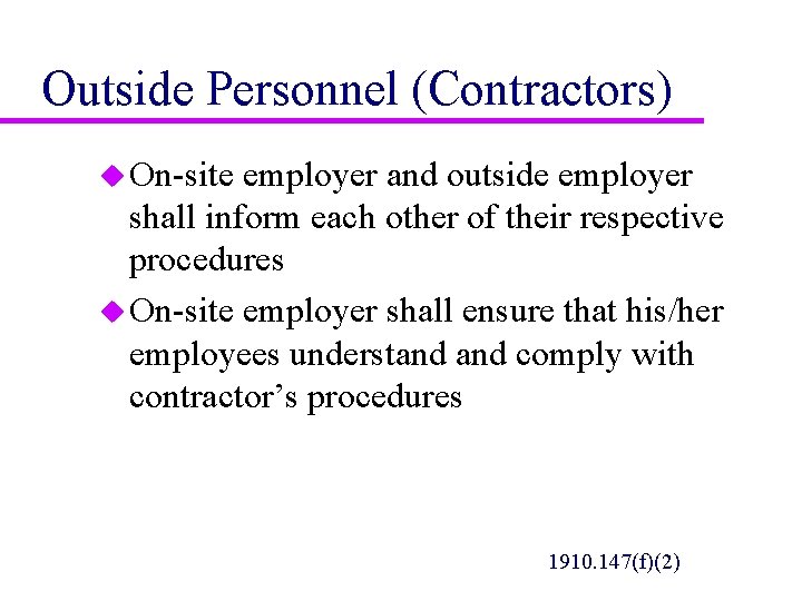 Outside Personnel (Contractors) u On-site employer and outside employer shall inform each other of