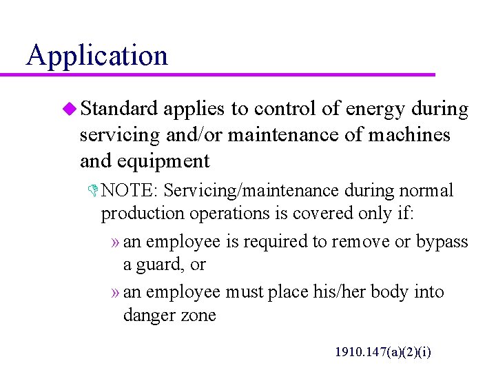 Application u Standard applies to control of energy during servicing and/or maintenance of machines