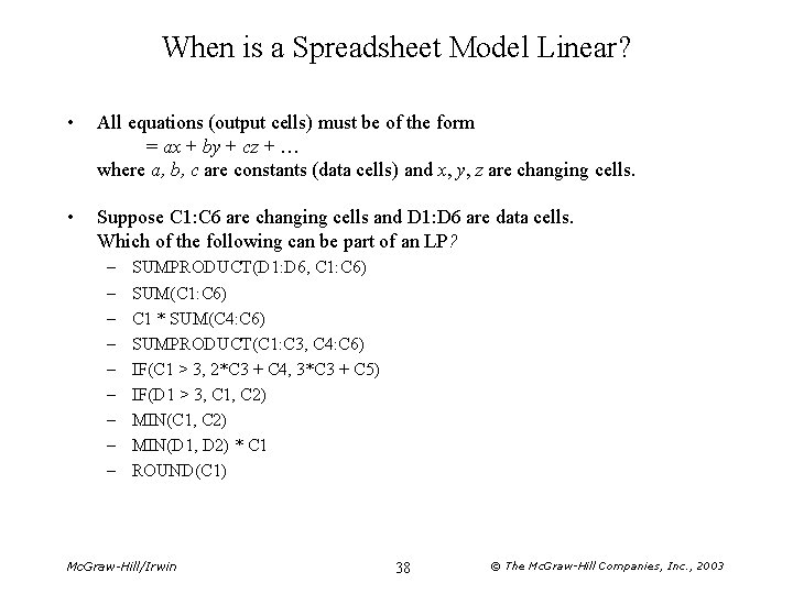When is a Spreadsheet Model Linear? • All equations (output cells) must be of
