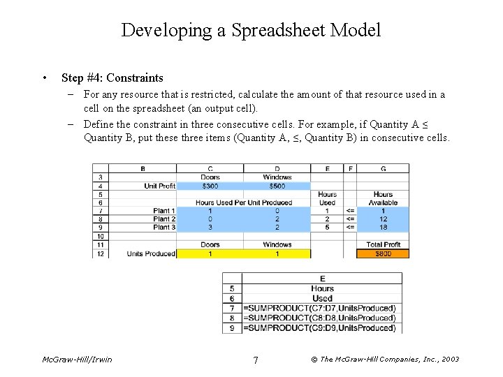 Developing a Spreadsheet Model • Step #4: Constraints – For any resource that is