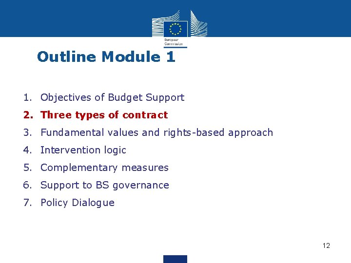 Outline Module 1 1. Objectives of Budget Support 2. Three types of contract 3.