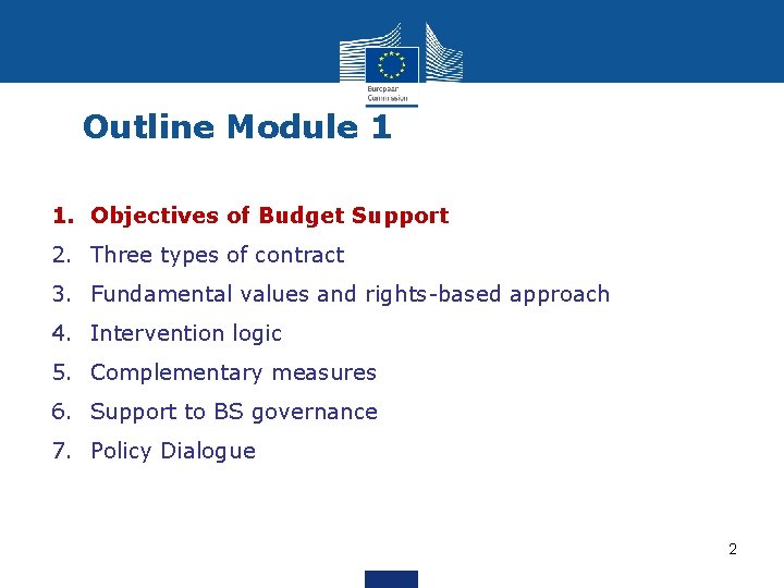 Outline Module 1 1. Objectives of Budget Support 2. Three types of contract 3.