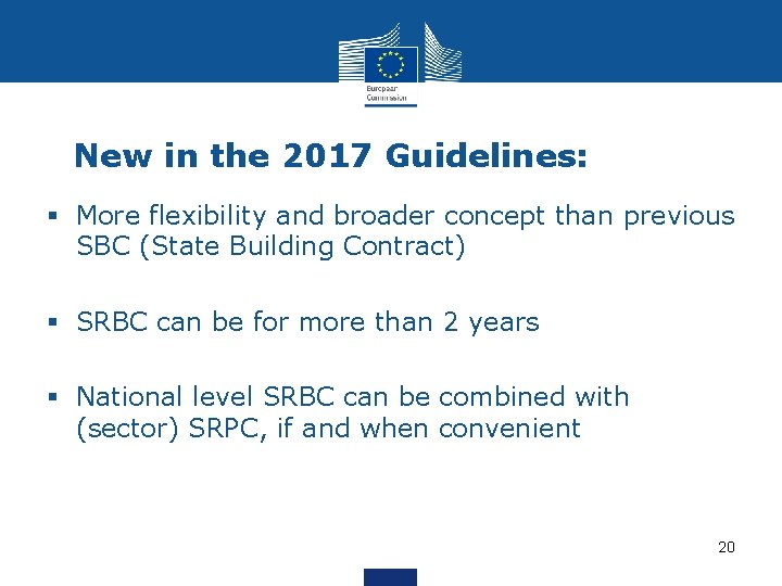 New in the 2017 Guidelines: § More flexibility and broader concept than previous SBC