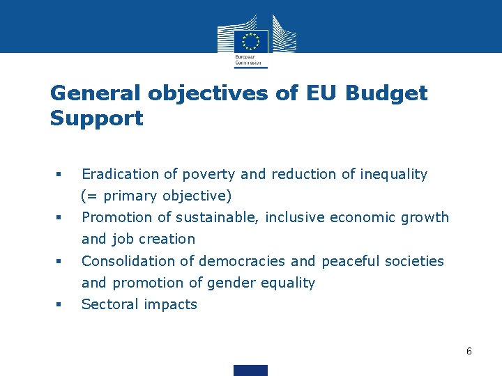 General objectives of EU Budget Support § Eradication of poverty and reduction of inequality