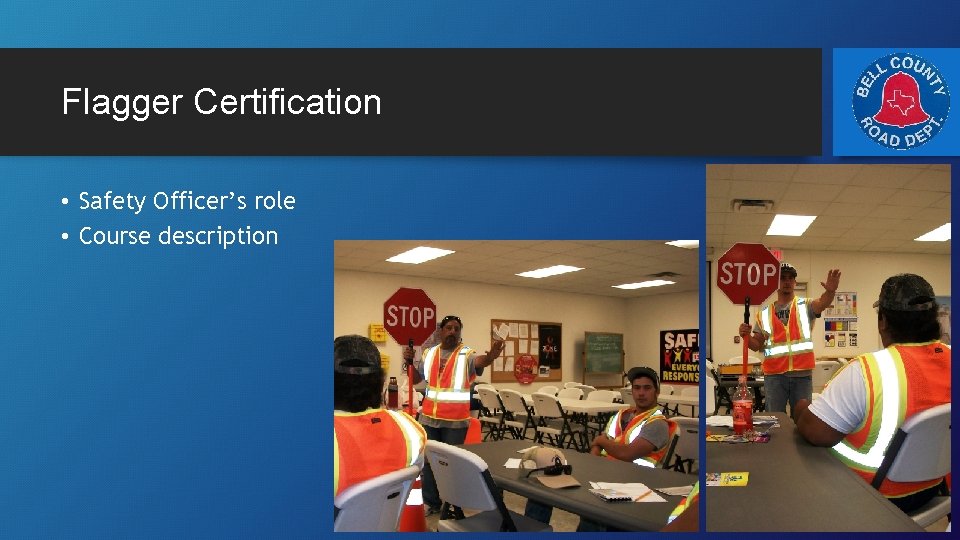 Flagger Certification • Safety Officer’s role • Course description 