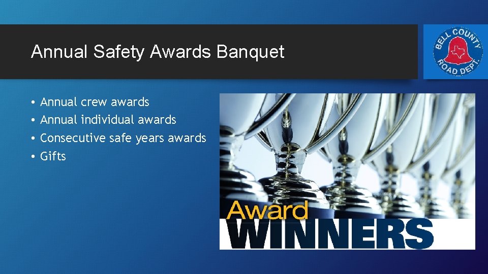 Annual Safety Awards Banquet • • Annual crew awards Annual individual awards Consecutive safe