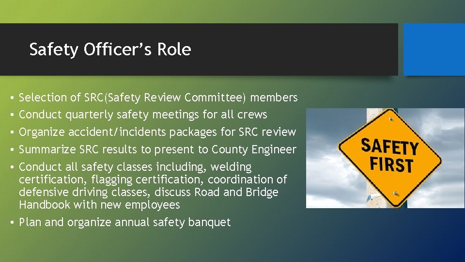 Safety Officer’s Role Selection of SRC(Safety Review Committee) members Conduct quarterly safety meetings for