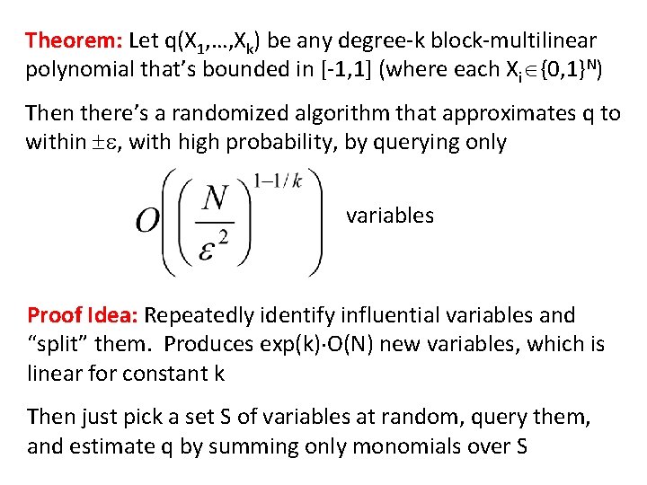 Theorem: Let q(X 1, …, Xk) be any degree-k block-multilinear polynomial that’s bounded in