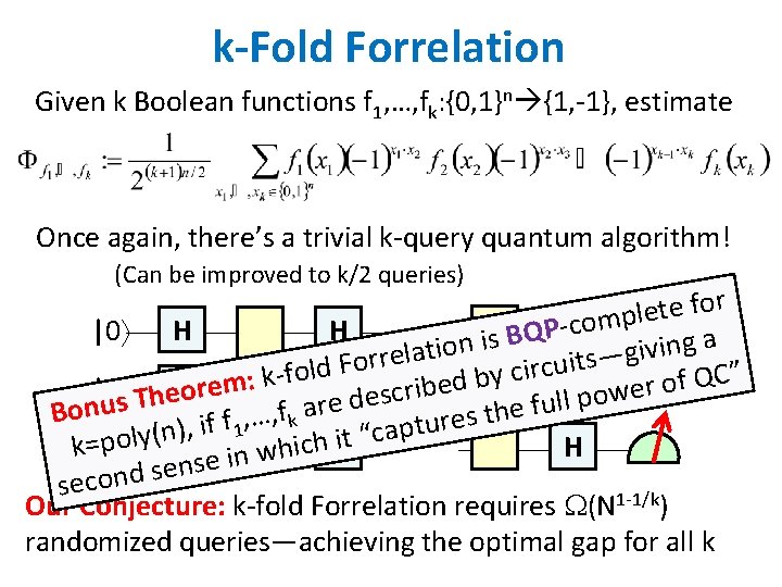 k-Fold Forrelation Given k Boolean functions f 1, …, fk: {0, 1}n {1, -1},