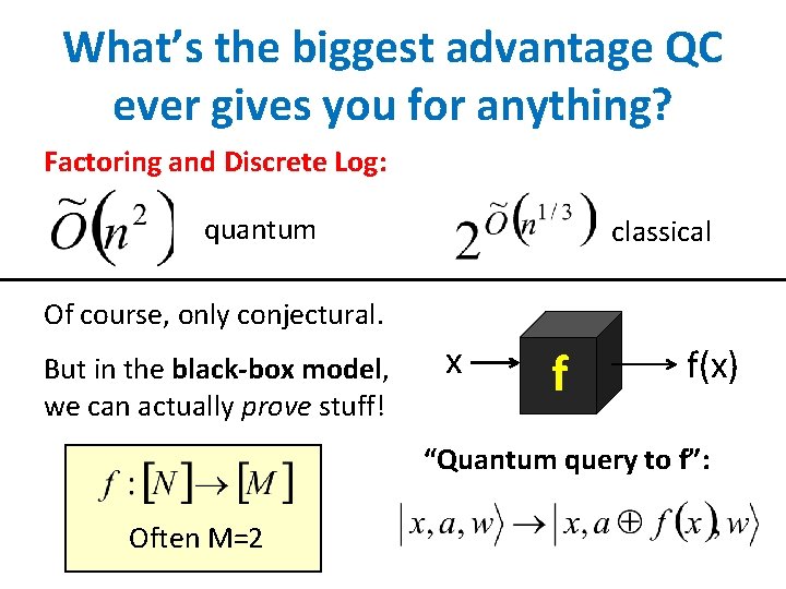 What’s the biggest advantage QC ever gives you for anything? Factoring and Discrete Log: