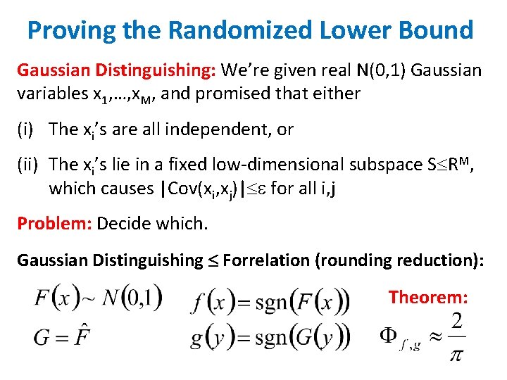 Proving the Randomized Lower Bound Gaussian Distinguishing: We’re given real N(0, 1) Gaussian variables