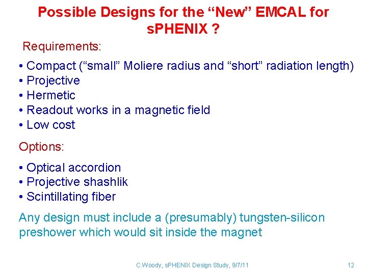 Possible Designs for the “New” EMCAL for s. PHENIX ? Requirements: • Compact (“small”