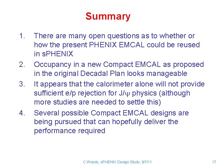 Summary 1. 2. 3. 4. There are many open questions as to whether or
