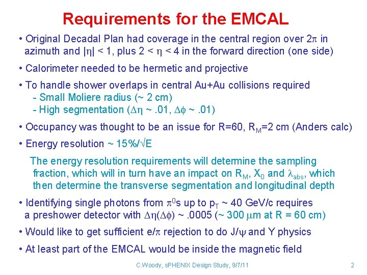 Requirements for the EMCAL • Original Decadal Plan had coverage in the central region