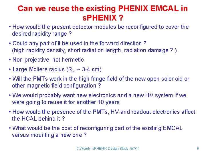 Can we reuse the existing PHENIX EMCAL in s. PHENIX ? • How would