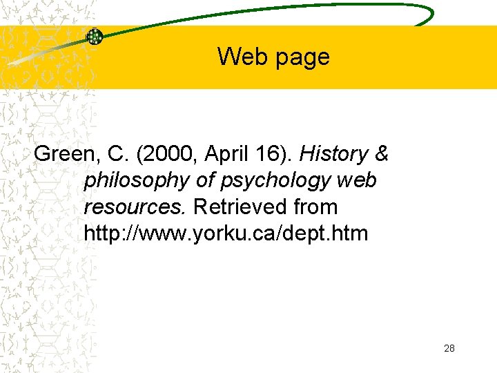 Web page Green, C. (2000, April 16). History & philosophy of psychology web resources.