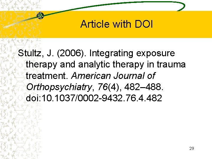 Article with DOI Stultz, J. (2006). Integrating exposure therapy and analytic therapy in trauma