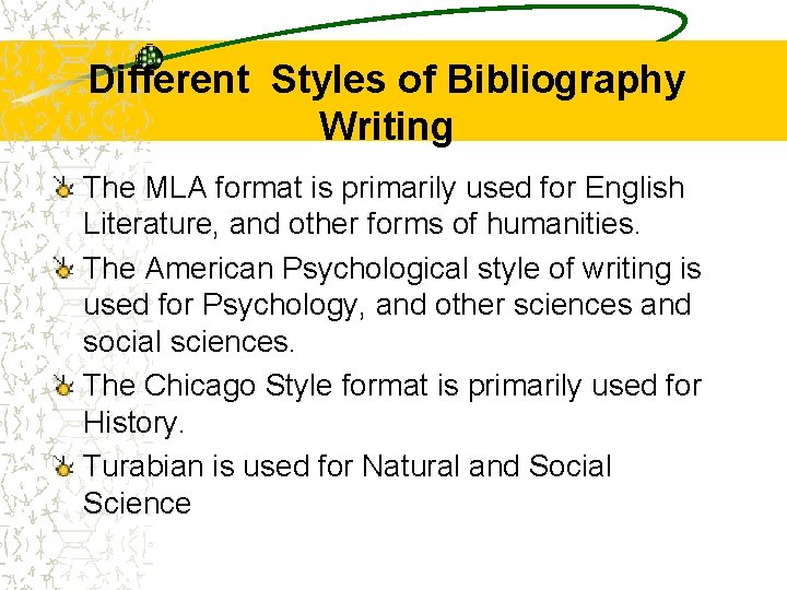 Different Styles of Bibliography Writing The MLA format is primarily used for English Literature,