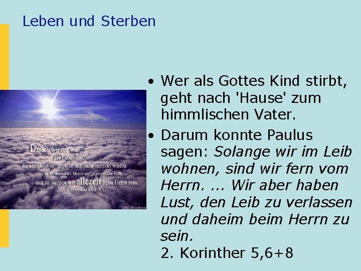 Leben und Sterben • Wer als Gottes Kind stirbt, geht nach 'Hause' zum himmlischen