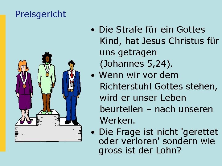 Preisgericht • Die Strafe für ein Gottes Kind, hat Jesus Christus für uns getragen