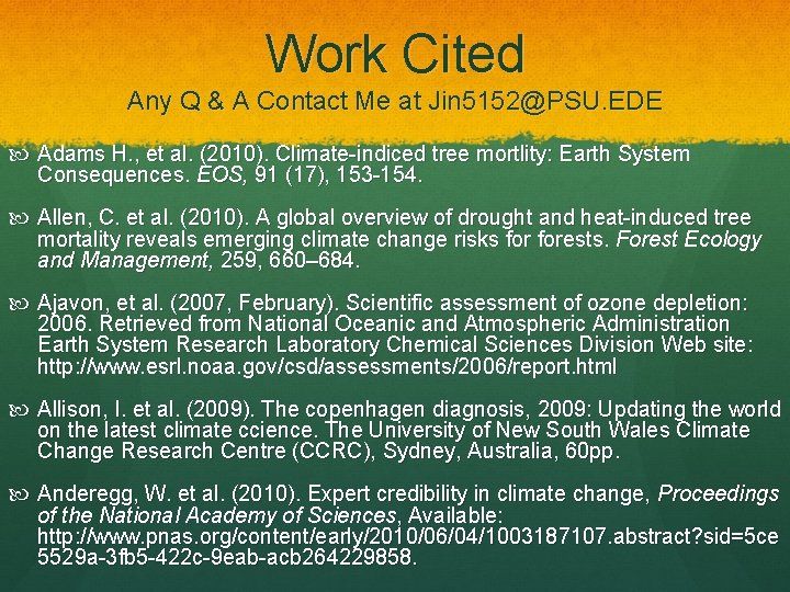 Work Cited Any Q & A Contact Me at Jin 5152@PSU. EDE Adams H.