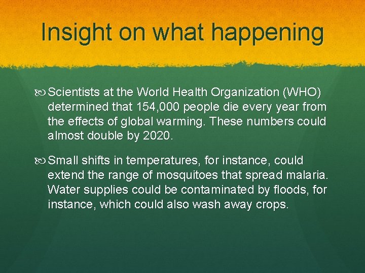 Insight on what happening Scientists at the World Health Organization (WHO) determined that 154,