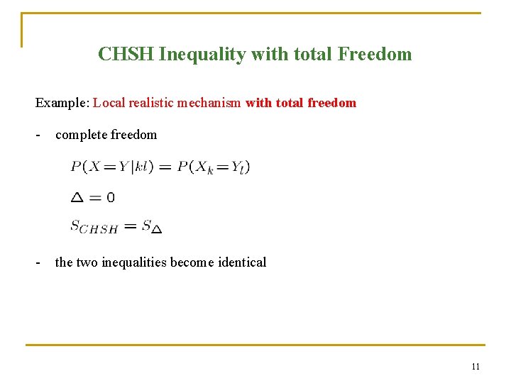 CHSH Inequality with total Freedom Example: Local realistic mechanism with total freedom - complete