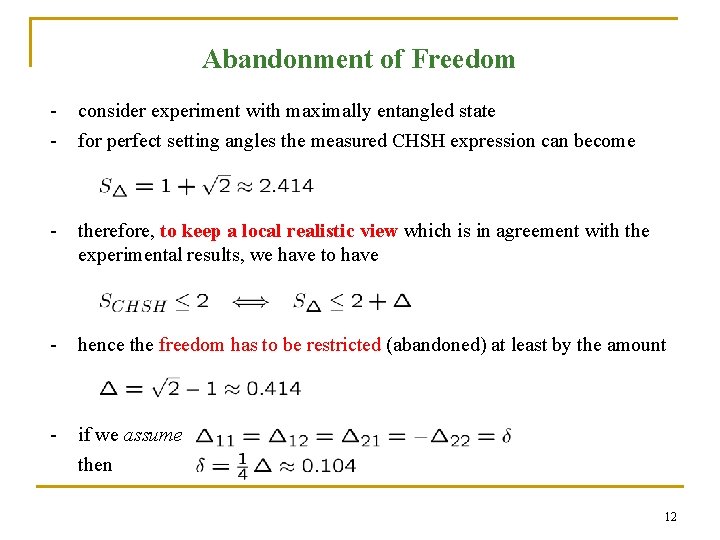 Abandonment of Freedom - consider experiment with maximally entangled state for perfect setting angles