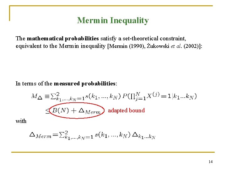 Mermin Inequality The mathematical probabilities satisfy a set-theoretical constraint, equivalent to the Mermin inequality