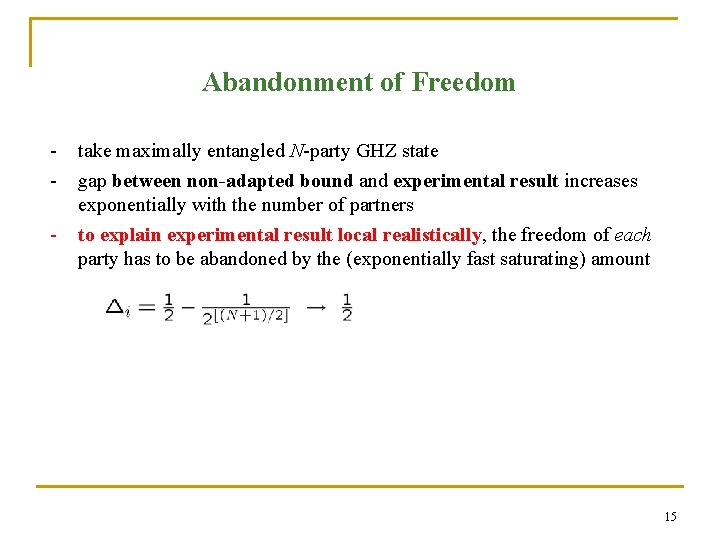 Abandonment of Freedom - take maximally entangled N-party GHZ state gap between non-adapted bound