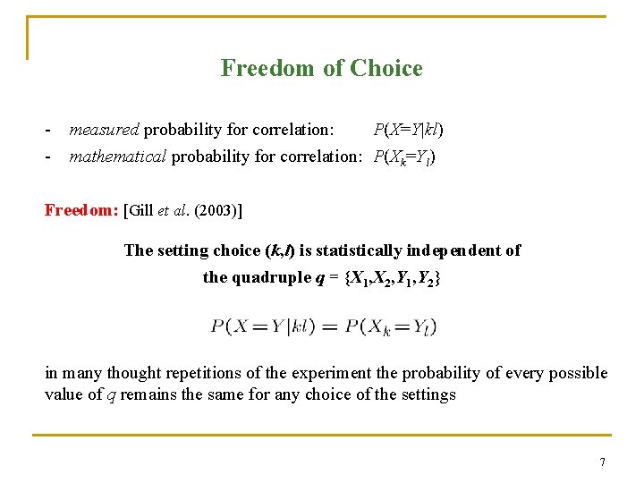 Freedom of Choice - measured probability for correlation: P(X=Y|kl) mathematical probability for correlation: P(Xk=Yl)