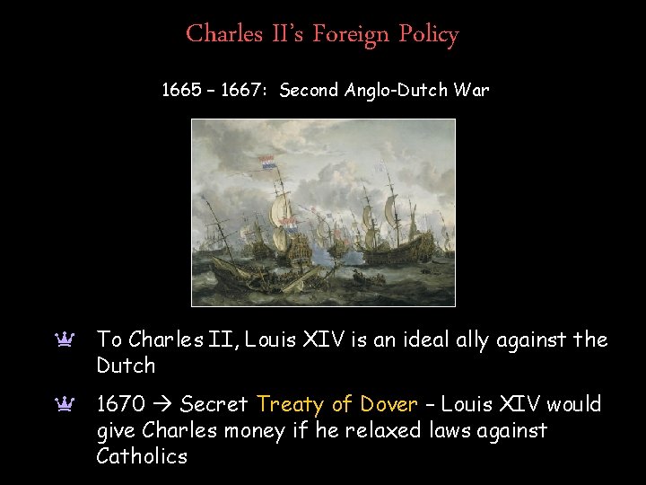 Charles II’s Foreign Policy 1665 – 1667: Second Anglo-Dutch War a To Charles II,