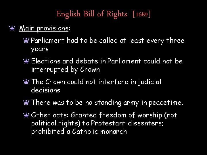 English Bill of Rights [1689] a Main provisions: a Parliament had to be called