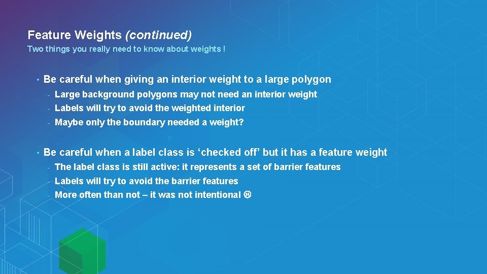 Feature Weights (continued) Two things you really need to know about weights ! •
