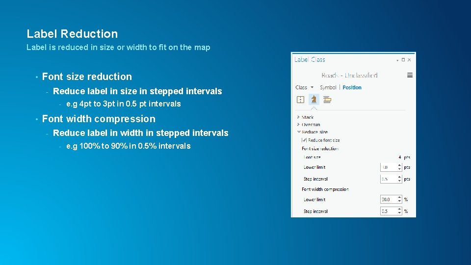 Label Reduction Label is reduced in size or width to fit on the map