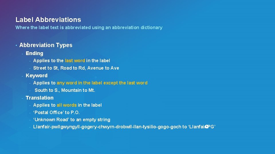 Label Abbreviations Where the label text is abbreviated using an abbreviation dictionary • Abbreviation
