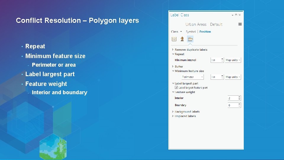 Conflict Resolution – Polygon layers • Repeat • Minimum feature size - Perimeter or