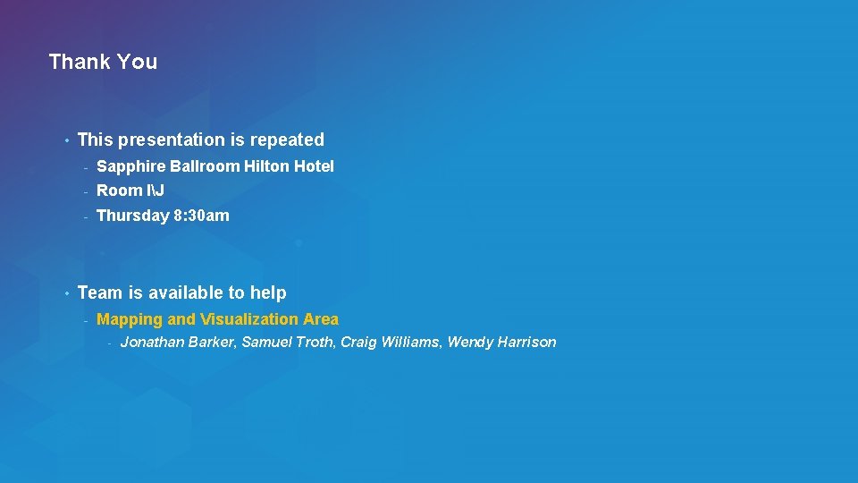 Thank You • • This presentation is repeated - Sapphire Ballroom Hilton Hotel -