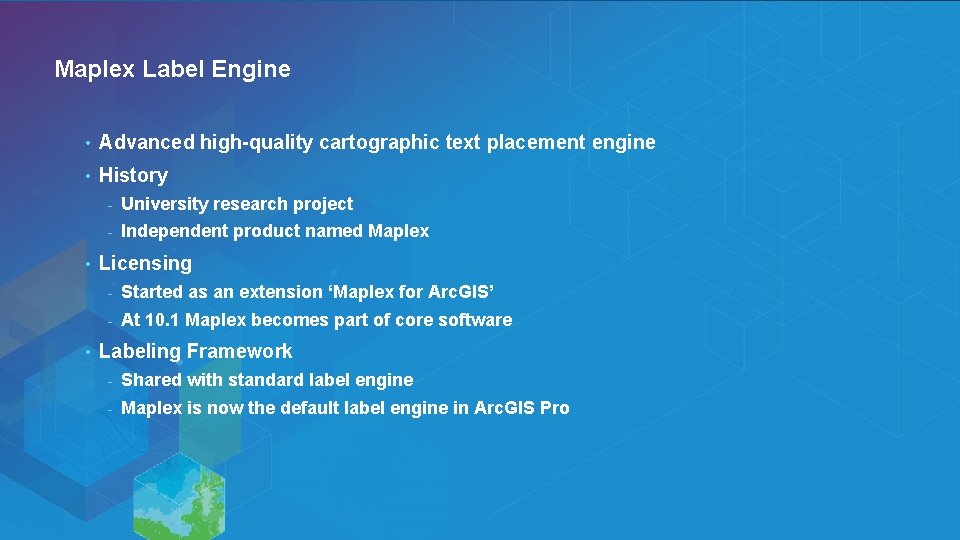 Maplex Label Engine • Advanced high quality cartographic text placement engine • History •