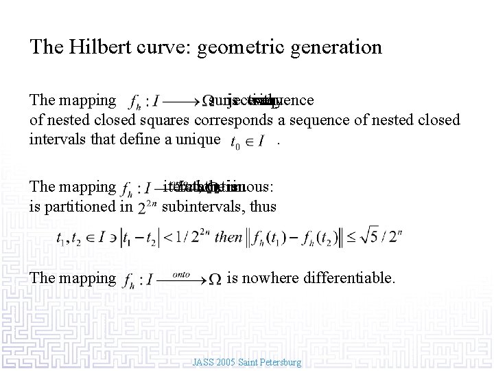 The Hilbert curve: geometric generation The mapping surjective: is every with sequence of nested