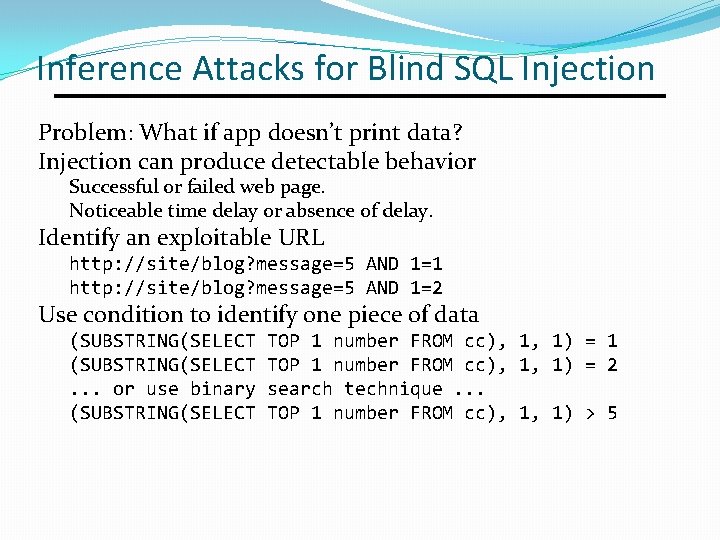 Inference Attacks for Blind SQL Injection Problem: What if app doesn’t print data? Injection Inference Attacks for Blind SQL Injection Problem: What if app doesn’t print data? Injection