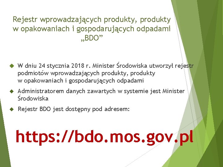 Rejestr wprowadzających produkty, produkty w opakowaniach i gospodarujących odpadami „BDO” W dniu 24 stycznia