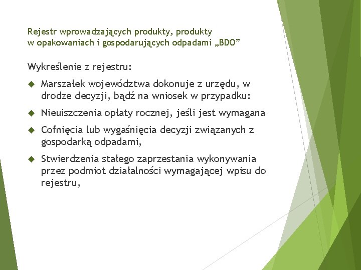 Rejestr wprowadzających produkty, produkty w opakowaniach i gospodarujących odpadami „BDO” Wykreślenie z rejestru: Marszałek