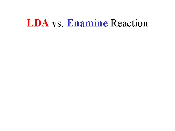 LDA vs. Enamine Reaction 