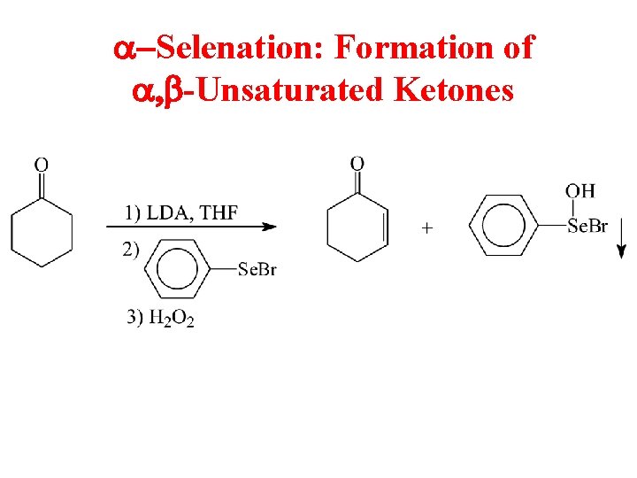 a-Selenation: Formation of a, b-Unsaturated Ketones 