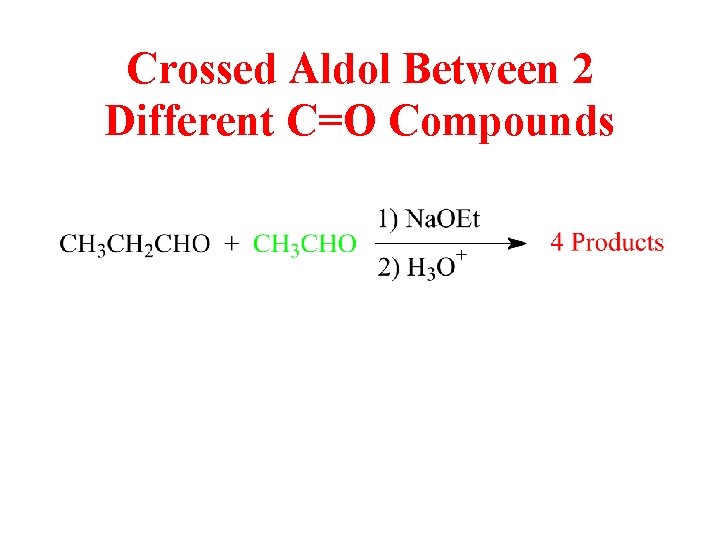 Crossed Aldol Between 2 Different C=O Compounds 